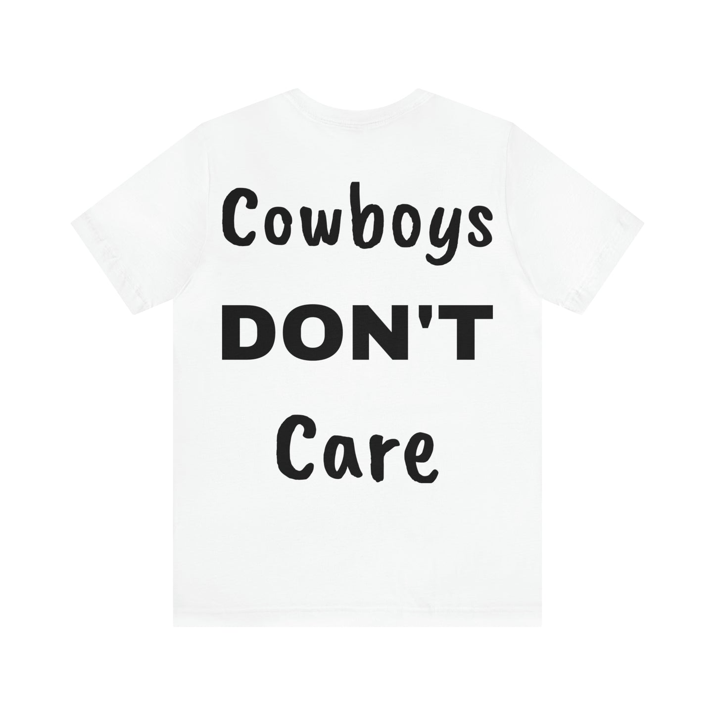 Cowboys Don’t Care Tee